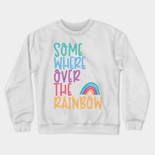 Somewhere Over the Rainbow Colourful Design Crewneck Sweatshirt